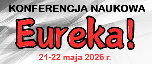 Ogólnopolska Konferencja Interdyscyplinarna pn. „EUREKA! CZ. VI”